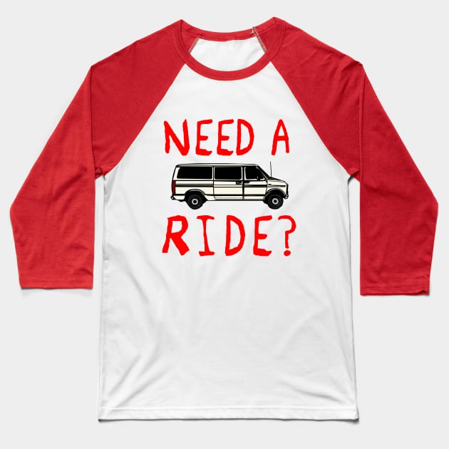 Need A Ride Creepy Candy Get in the Van Sleazy Creep Baseball T-Shirt by House_Of_HaHa